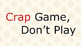 Crap Game, Don’t Play