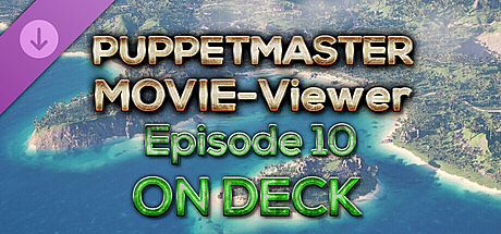 Puppetmaster - Movie Viewer - Episode 10 - On Deck DLC