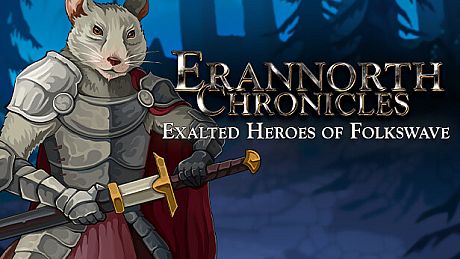 Erannorth Chronicles - Exalted Heroes of Folkswave DLC
