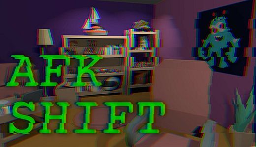 AFK Shift