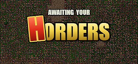 AWAITING YOUR HORDERS Game