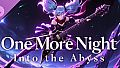One More Night: Into the Abyss