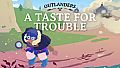 Outlanders - A Taste for Trouble