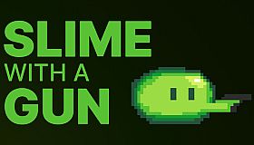 Slime With A Gun