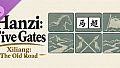 Hanzi: Five Gates - Xiliang: The Old Road