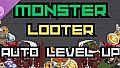 Monster Looter - Auto Level Up