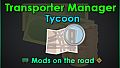 Transporter Manager Tycoon - Mods on the road