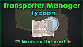 Transporter Manager Tycoon - Mods on the road