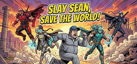 Slay Sean, Save The World!