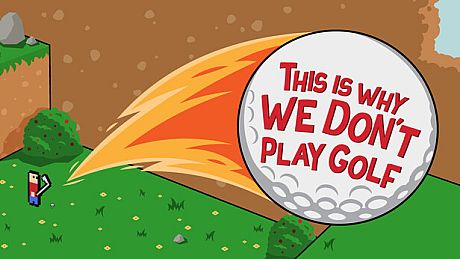 This Is Why We Don't Play Golf Game