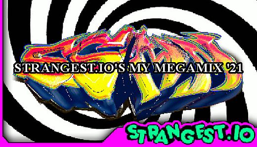 Strangest.io's My Megamix '21