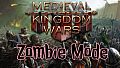 Medieval Kingdom Wars - Zombie Mode