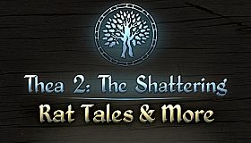 Thea 2: Rat Tales & More