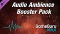 GameGuru MAX Ambience Audio Booster Pack
