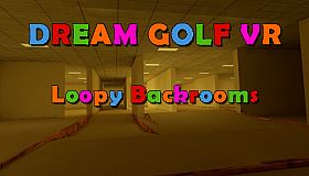 Dream Golf VR - Loopy Backrooms