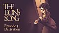 The Lion's Song: Episode 3 - Derivation