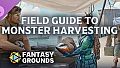 Fantasy Grounds - Field Guide to Monster Harvesting, Vol. 1