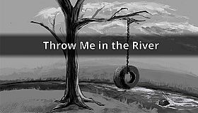 Throw Me in the River