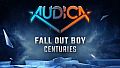 AUDICA - Fall Out Boy - "Centuries"