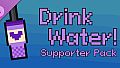 Drink Water! - Supporter Pack