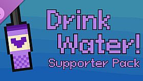 Drink Water! - Supporter Pack