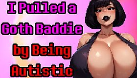 I Pulled a Goth Baddie by Being Autistic