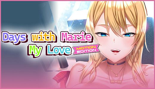 Days with Marie, My Love - MOTION EDITION -