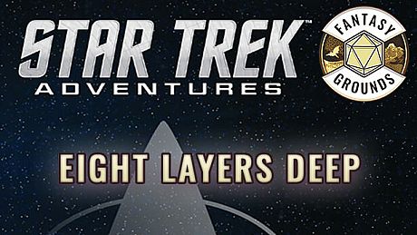 Fantasy Grounds - Star Trek Adventures: Eight Layers Deep DLC
