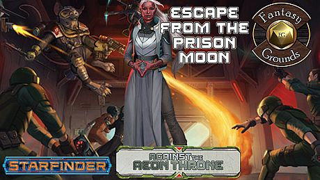 Fantasy Grounds - Starfinder RPG - Against the Aeon Throne AP 2: Escape from the Prison Moon (SFRPG) DLC