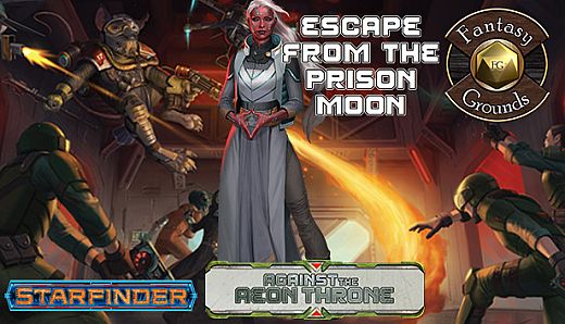 Fantasy Grounds - Starfinder RPG - Against the Aeon Throne AP 2: Escape from the Prison Moon (SFRPG)