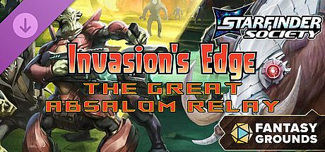 Fantasy Grounds - Starfinder Society - Invasion's Edge: The Great Absalom Relay DLC
