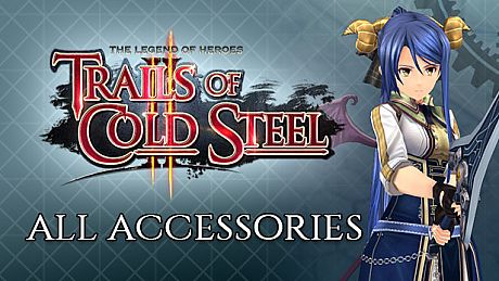 The Legend of Heroes: Trails of Cold Steel II - All Accessories DLC