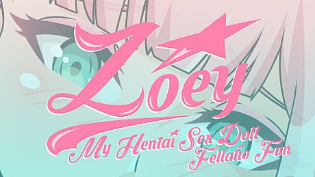 Zoey: My Hentai Sex Doll - Fellatio Fun DLC DLC