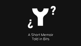 ¿ Y ? A Short Memoir Told in Bits
