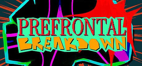PREFRONTAL BREAKDOWN