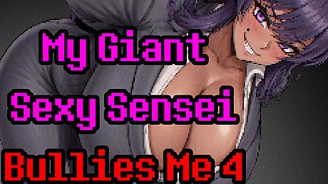 My Giant Sexy Sensei Bullies Me 4 Game