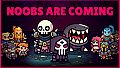 Noobs Are Coming