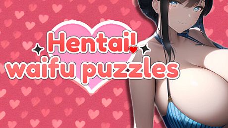 Hentai! Waifu Puzzles Game