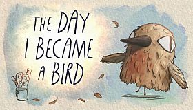 The Day I Became a Bird