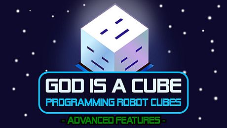 God is a Cube: Programming Robot Cubes - Advanced Features DLC