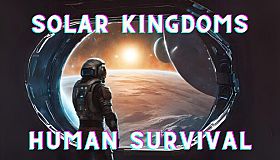 Solar Kingdoms: Human Survival