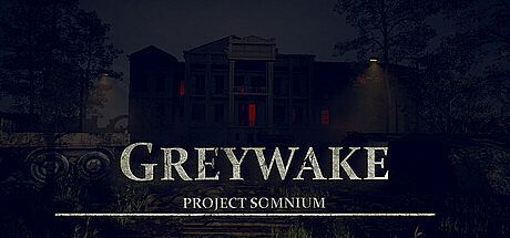 GreyWake: Project Somnium