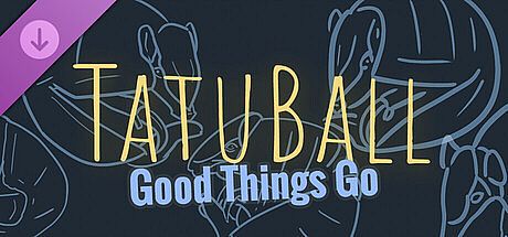 Tatuball: Good Things Go DLC