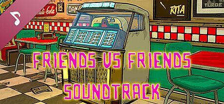 Friends vs Friends Soundtrack