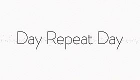Day Repeat Day