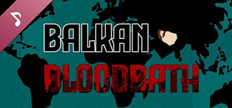 Balkan Bloodbath Soundtrack