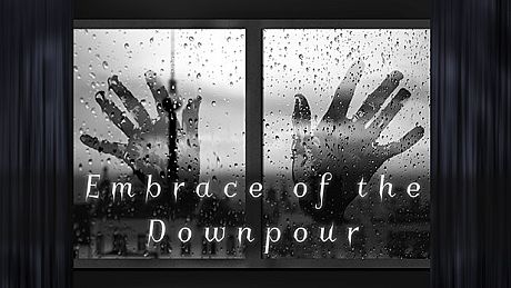 Embrace of the Downpour Game