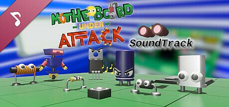 Motherboard Under Attack Soundtrack