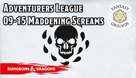 Fantasy Grounds - D&D Adventurers League 09-15 Maddening Screams