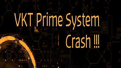 VKT Prime System Crash (Extra) DLC